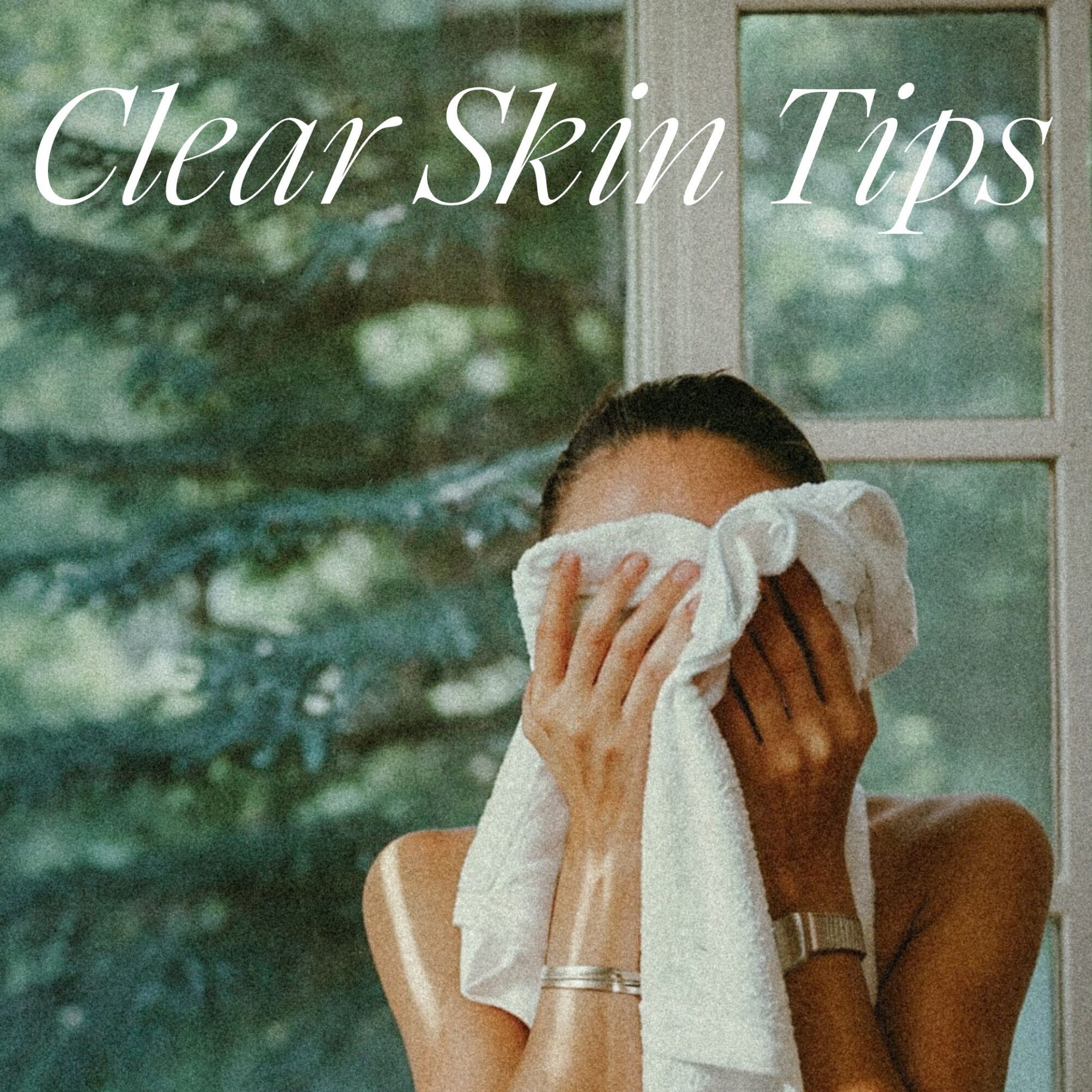 clear skin tips